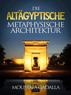 cover image of Die Altägyptische Metaphysische Architektur